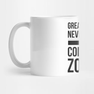 Great Things Never Came From Comfort Zones - Motivational Words Mug